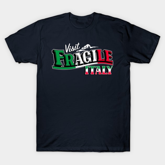 Visit Fragile Italy T-Shirt by DeepFriedArt